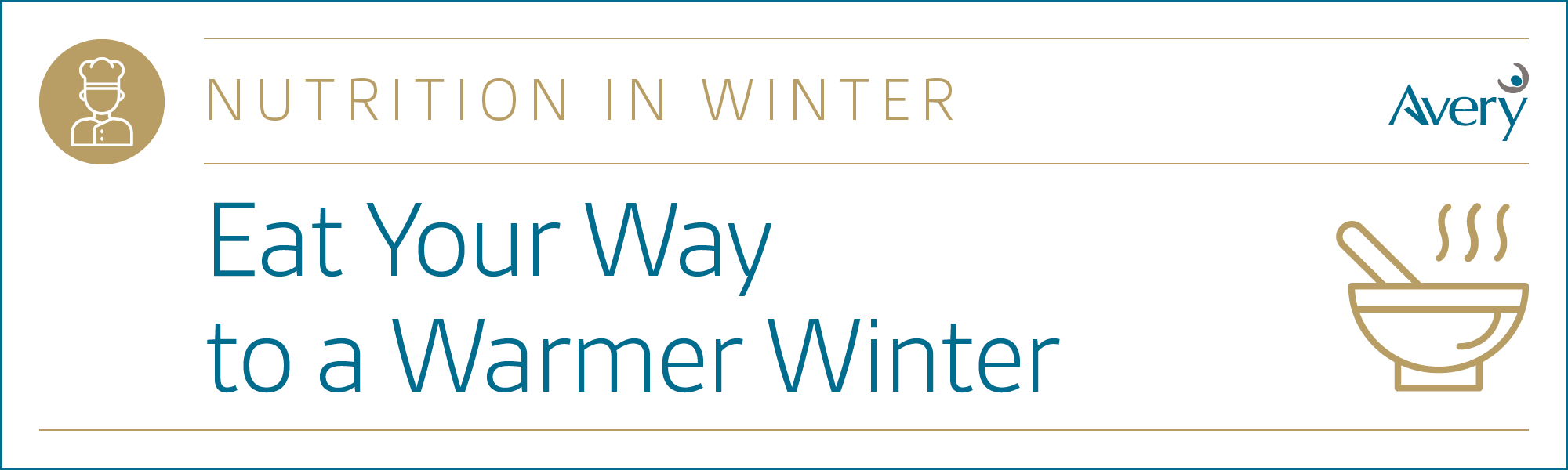 Nutrition in Winter Eat Way to Warmer Winter Banner